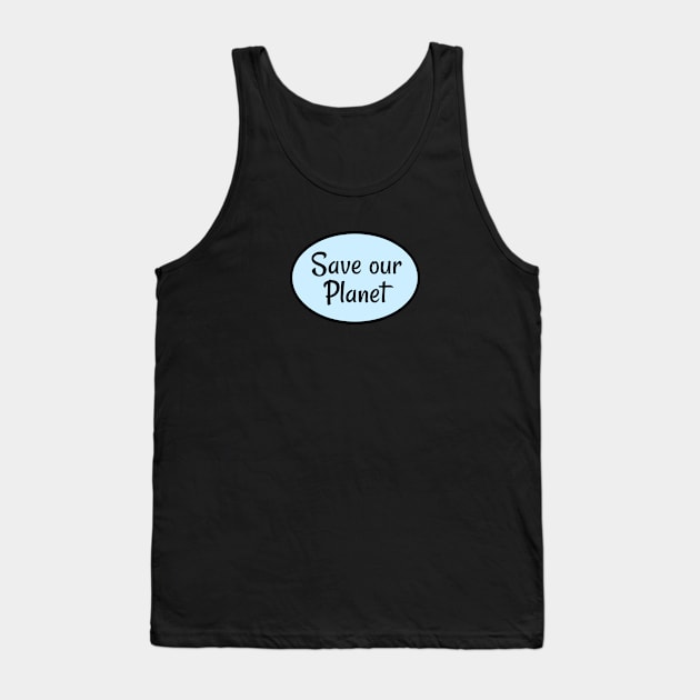 Save our Planet Tank Top by nyah14